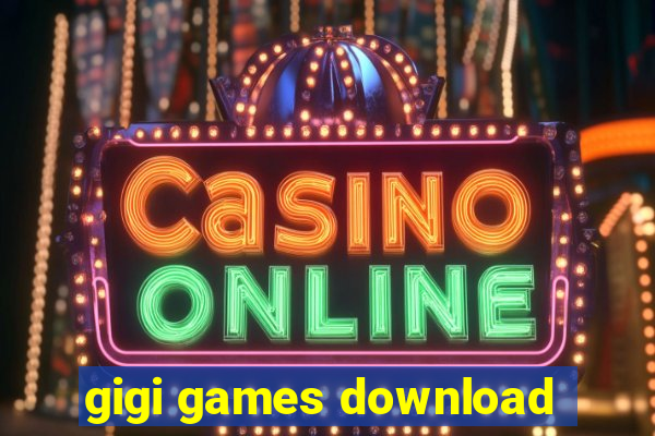 gigi games download